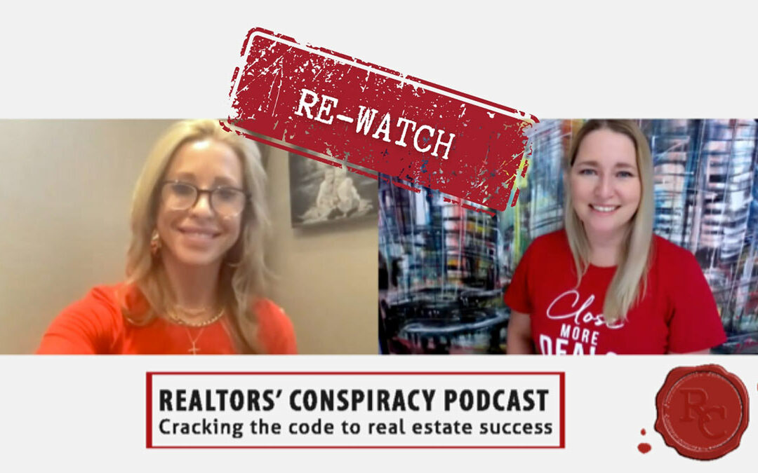 Realtors’ Conspiracy Podcast Episode 239 – Re-watch: Feeling Good and Doing Great